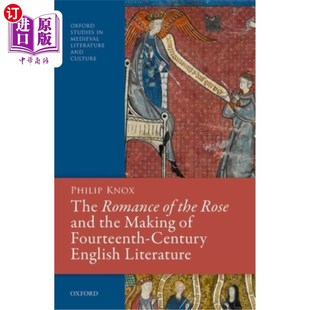 玫瑰传奇与14世纪英国文学 and Romance Literature Fourteenth Making Rose Century 海外直订The English the