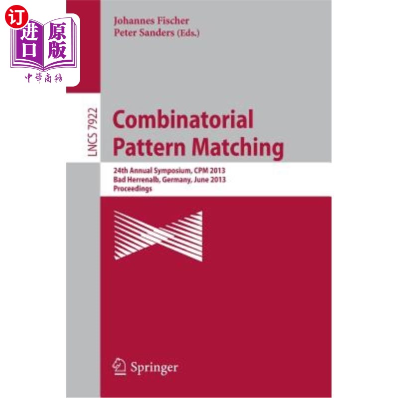 海外直订Combinatorial Pattern Matching: 24th Annual Symposium, CPM 2013, Bad Herrenalb,  组合模式匹配：第24届年度研