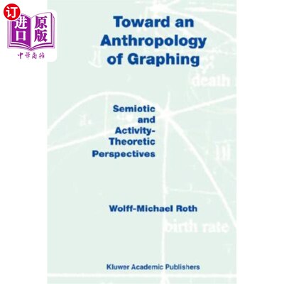 海外直订Toward an Anthropology of Graphing: Semiotic and Activity-Theoretic Perspectives 图形学的人类学：符号学和活