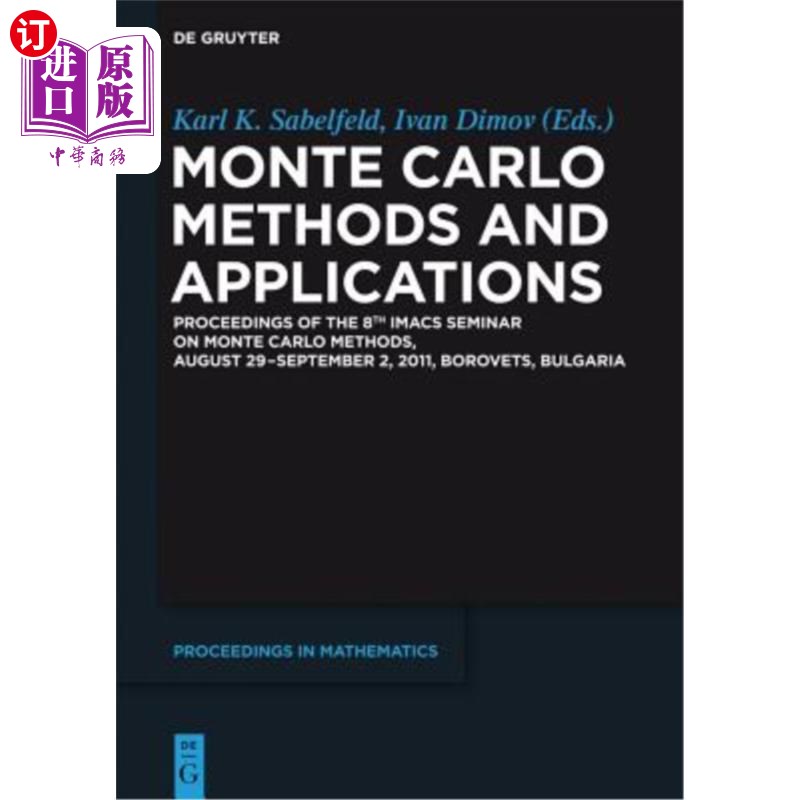 海外直订Monte Carlo Methods and Applications: Proceedings of the 8th Imacs Seminar on Mo 蒙特卡罗方法与应用:第8届Im