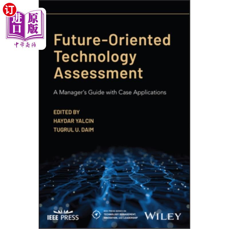 海外直订Future-Oriented Technology Assessment: A Manager's Guide with Case Applications 面向未来的技术评估：管理者