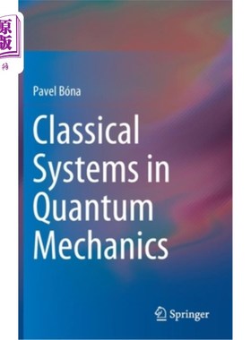 海外直订Classical Systems in Quantum Mechanics 量子力学中的经典系统