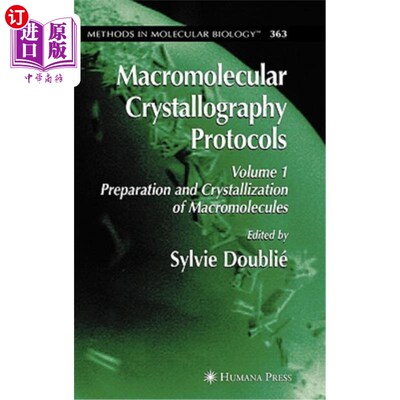 海外直订Macromolecular Crystallography Protocols, Volume 1: Preparation and Crystallizat 高分子晶体学协议，第1卷:高分
