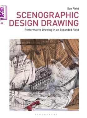 海外直订Scenographic Design Drawing: Performative Drawing in an Expanded Field 舞台设计绘画：扩展领域中的表演绘画