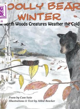 海外直订Woolly Bear Winter: How North Woods Creatures Weather the Cold 毛熊的冬天：北方森林生物如何抵御寒冷