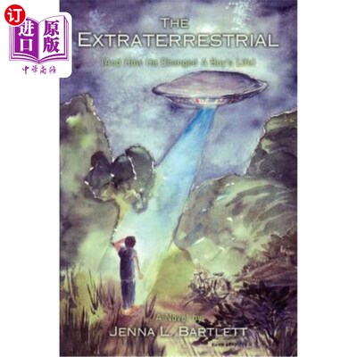 海外直订The Extraterrestrial: (And How He Changed a Boy's Life) 外星生物：（以及他如何改变一个男孩的生活）