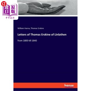 海外直订Letters of Thomas Erskine of Linlathen: from 1800 till 1840 林拉坦的托马斯·厄斯金的信：1800年至1840年