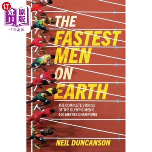 海外直订Fastest Men on Earth: The Lives and Legacies of the Olympic Men's 100m Champions 奥运会男子100米冠军的生活