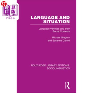 海外直订Language and Situation: Language Varieties and Their Social Contexts 语言与情境:语言变体及其社会语境