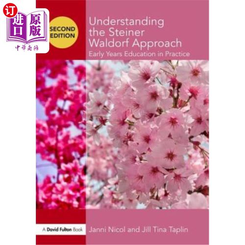 海外直订Understanding the Steiner Waldorf Approach: Early Years Education in Practice 理解施泰纳·华尔道夫方法:实践