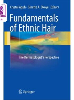 海外直订医药图书Fundamentals of Ethnic Hair: The Dermatologist's Perspective 民族头发的基础:皮肤科医生的观点