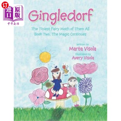 海外直订Gingledorf: The Tiniest Fairy Moth of Them All - Book Two, the Magic Continues 金莱道夫：他们中最小的仙女飞