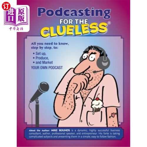 海外直订Podcasting for the Clueless: How to create and Market a Podcast for FREE 无头绪的播客：如何免费创建和销售播