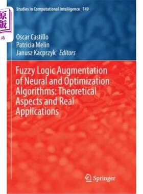 海外直订Fuzzy Logic Augmentation of Neural and Optimization Algorithms: Theoretical Aspe 神经和优化算法的模糊逻辑扩