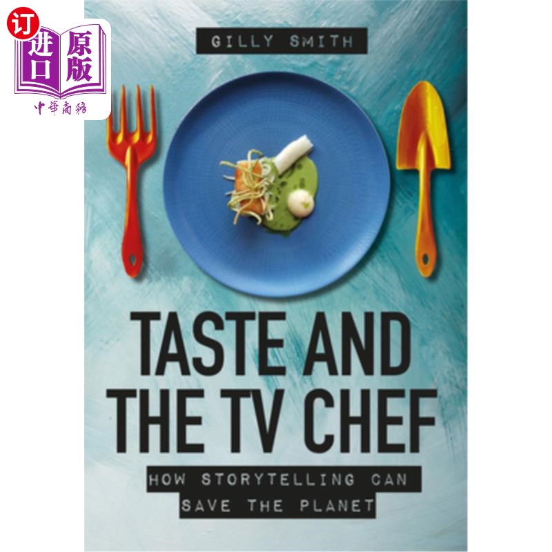 海外直订Taste and the TV Chef: How Storytelling Can Save the Planet 品味和电视厨师:讲故事如何拯救地球