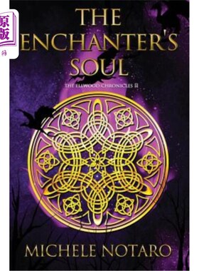 海外直订The Enchanter's Soul: The Ellwood Chronicles II 附魔者之魂:埃尔伍德编年史2