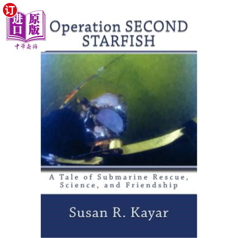 海外直订Operation SECOND STARFISH: A Tale of Submarine Rescue, Science, and Friendship 第二海星行动:潜艇救援、科学