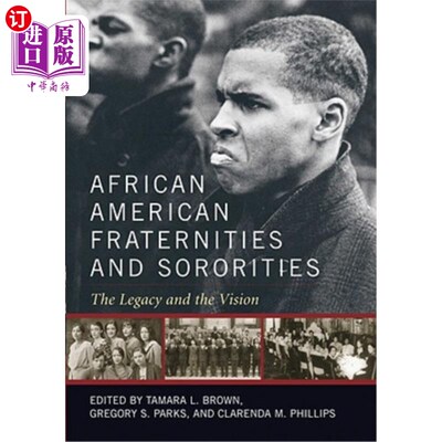 海外直订African American Fraternities and Sororities: The Legacy and the Vision 非裔美国兄弟会和姐妹会:遗产和愿景