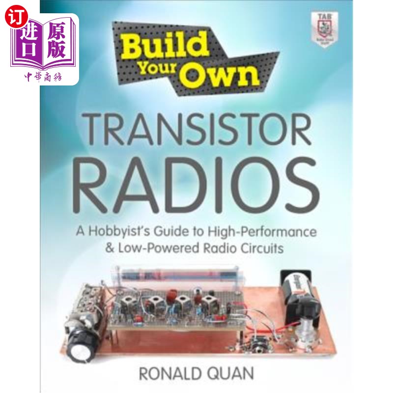 海外直订Build Your Own Transistor Radios: A Hobbyist's Guide to High-Performance and Low 自建晶体管收音机:高性能低