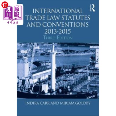 海外直订International Trade Law Statutes and Conventions 2013-2015 2013-2015年国际贸易法法规和公约