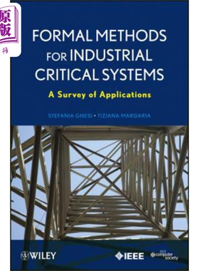 现货 工业关键系统的正式方法 应用综述 Formal Methods For Industrial Critical Systems 英文原版 STEFANIA GNESI【中商原版】