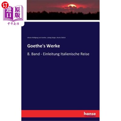 海外直订德语 Goethe's Werke: 8. Band - Einleitung Italienische Reise 歌德的Werke