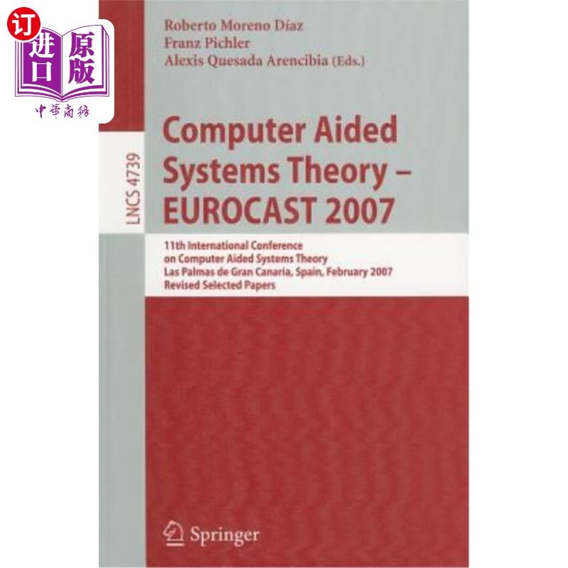 海外直订Computer Aided Systems Theory - EUROCAST 2007: 11th International Conference on  计算机辅助系统理论-