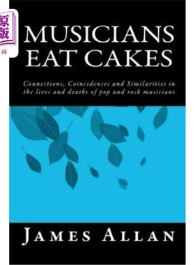 海外直订Musicians Eat Cakes: Connections, Coincidences and Similarities in the lives and 音乐家吃蛋糕：流行乐和摇滚
