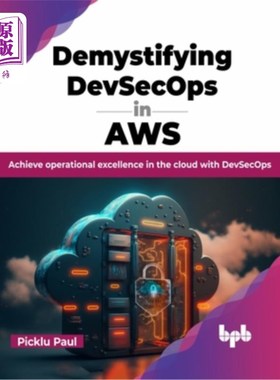海外直订Demystifying Devsecops in Aws: Achieve Operational Excellence in the Cloud with  揭秘Aws中的Dev