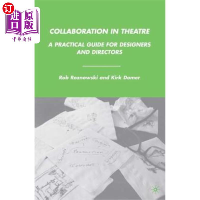 海外直订Collaboration in Theatre: A Practical Guide for Designers and Directors 剧院合作