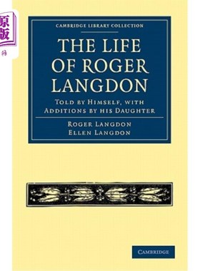 海外直订The Life of Roger Langdon: Told by Himself, with Additions by His Daughter 罗杰·兰登的一生：由他自己讲述，