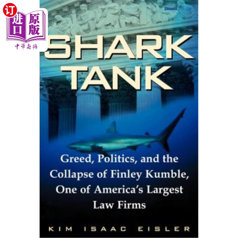 海外直订Shark Tank: Greed, Politics, and the Collapse of Finley Kumble, One of Agreed, P《创智赢家:贪婪、政治和芬