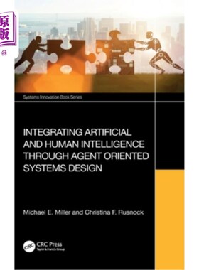海外直订Integrating Artificial and Human Intelligence Through Agent Oriented Systems Des Integratin