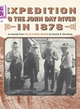 海外直订Expedition to the John Day River in 1878: An Excerpt from Life of a Fossil Hunte 1878年约翰戴河探险：化石猎