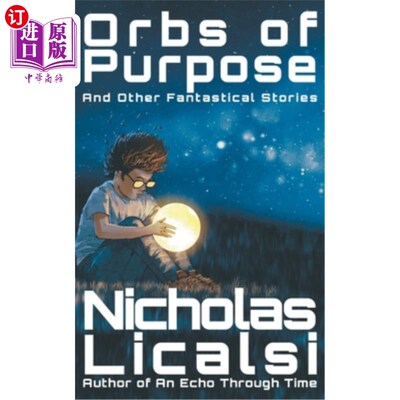 海外直订Orbs of Purpose and Other Fantastical Stories 《目标之球》和其他奇幻故事