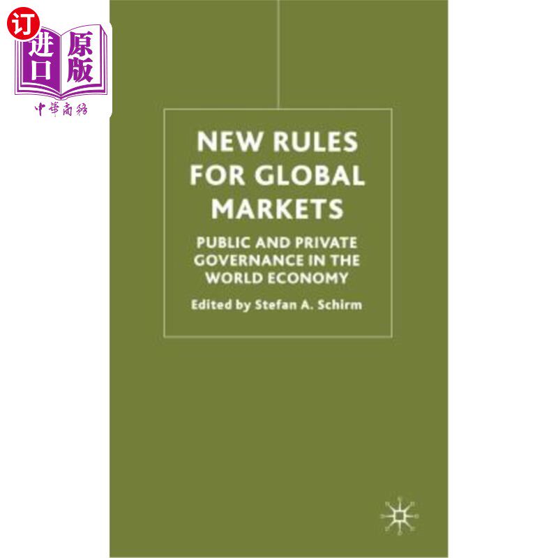 海外直订New Rules for Global Markets: Public and Private Governance in the World Economy 全球市场的新规则:世界经济