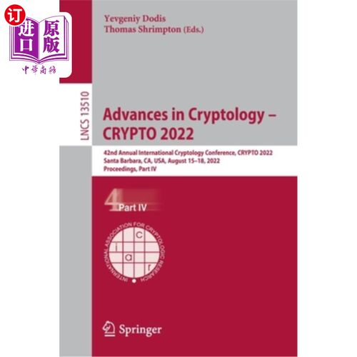 海外直订Advances in Cryptology - CRYPTO 2022: 42nd Annual International Cryptology Confe 密码学进展- CRY