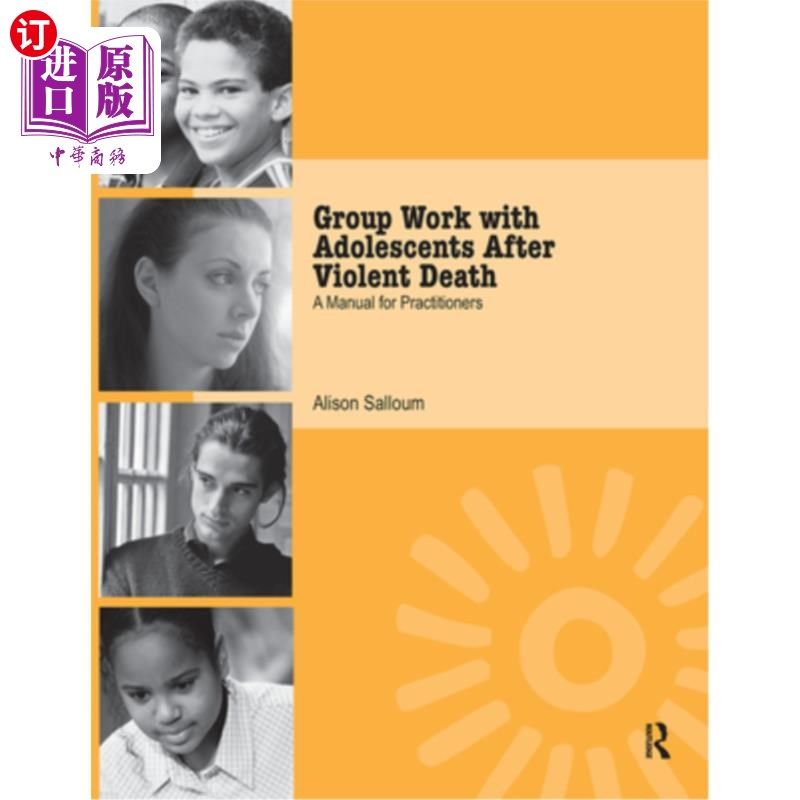 海外直订医药图书Group Work with Adolescents After Violent Death: A Manual for Practitioners 青少年暴力死亡后的小组