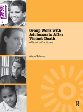 海外直订医药图书Group Work with Adolescents After Violent Death: A Manual for Practitioners 青少年暴力死亡后的小组