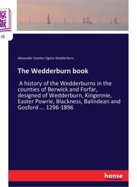 海外直订The Wedderburn book: A history of the Wedderburns in the counties of Berwick and 韦德伯恩书：伯威克县和福法