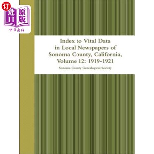 Data 加利福尼亚州索诺马县地方报 Sonoma Vital County Local Volume 海外直订Index Newspapers California