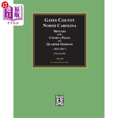 海外直订Gates County, North Carolina Minutes of the Court of Pleas and Quarter Sessions, 北卡罗莱纳州盖茨县，上诉法