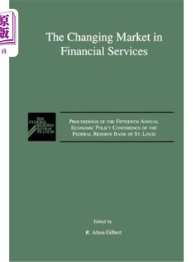 海外直订The Changing Market in Financial Services: Proceedings of the Fifteenth Annual E 金融服务市场的变化