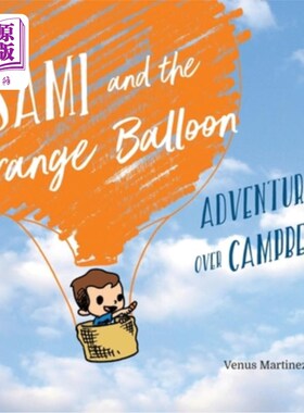 海外直订Sami and the Orange Balloon: Adventures Over Campbell 萨米人和橙色气球：坎贝尔历险记