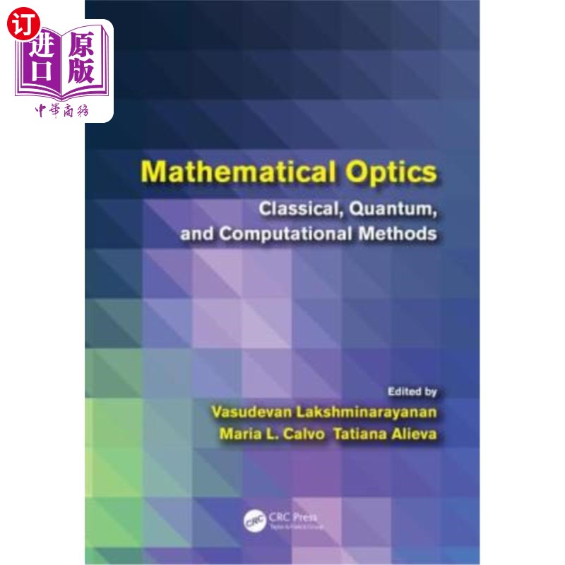 海外直订Mathematical Optics: Classical, Quantum, and Computational Methods 数学光学：经典、量子和计算方法
