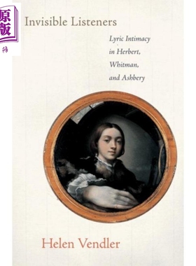 预售 Invisible Listeners Lyric Intimacy in Herbert Whitman and Ashbery 英文原版 看不见的听众 Helen Vendler【中商原版】