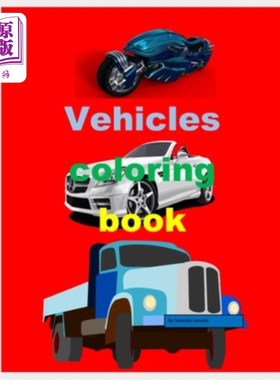 海外直订vehicles Coloring Book for kids age 3-9 (cars, trucks, motorbikes, trains, bus f 3-9岁儿童涂色书(汽车，卡车