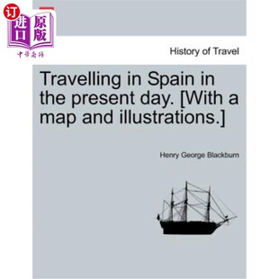 the 附有地图和插图 Map Spain and Day. Present 今天在西班牙旅行 海外直订Travelling with Illustrations.