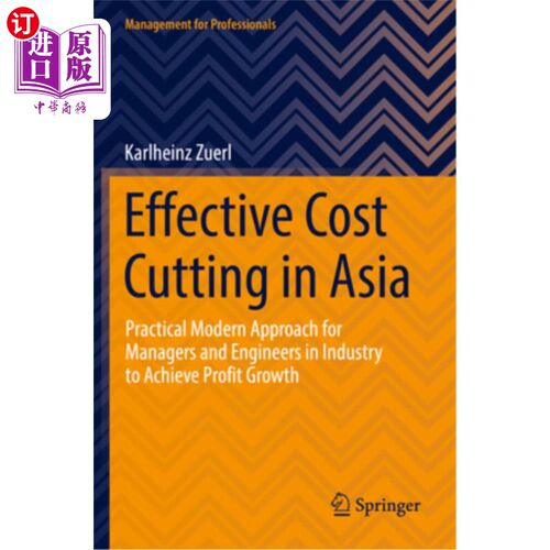 海外直订Effective Cost Cutting in Asia: Practical Modern Approach for Managers and Engin 亚洲有效的成本削减:工业经