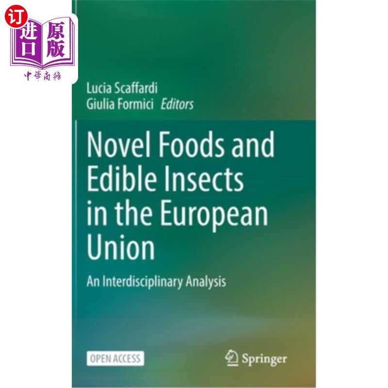 海外直订Novel Foods and Edible Insects in the European Union: An Interdisciplinary Analy 欧盟的新型食品和食用昆虫:
